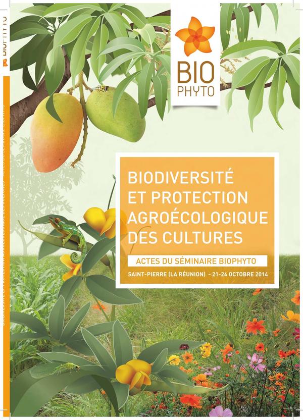 Biodiversité et protection agroécologique des cultures. Actes du Séminaire Biophyto